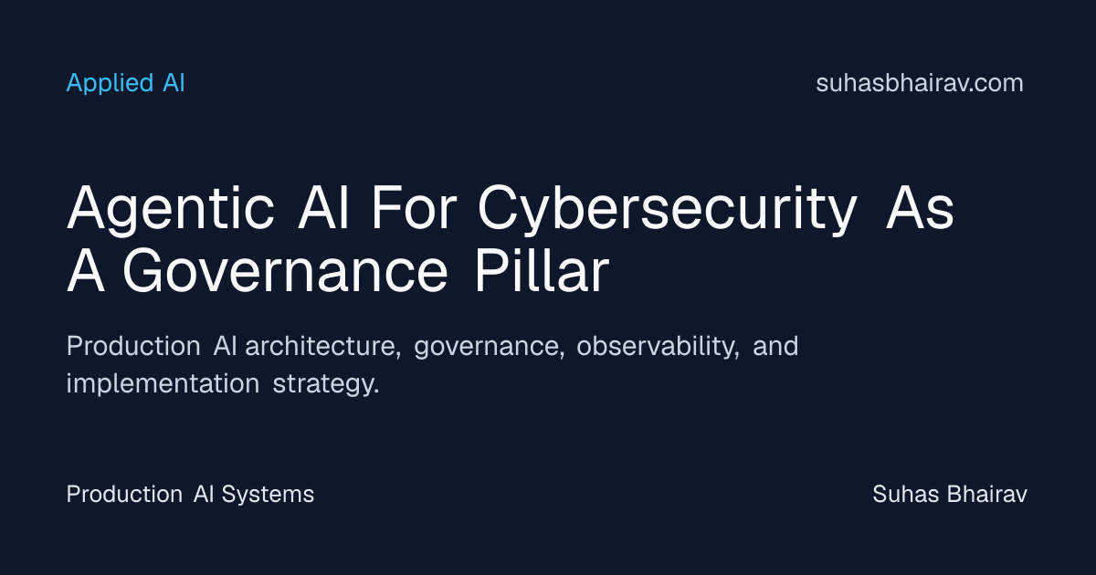 Agentic AI for cybersecurity governance in enterprises | Suhas Bhairav