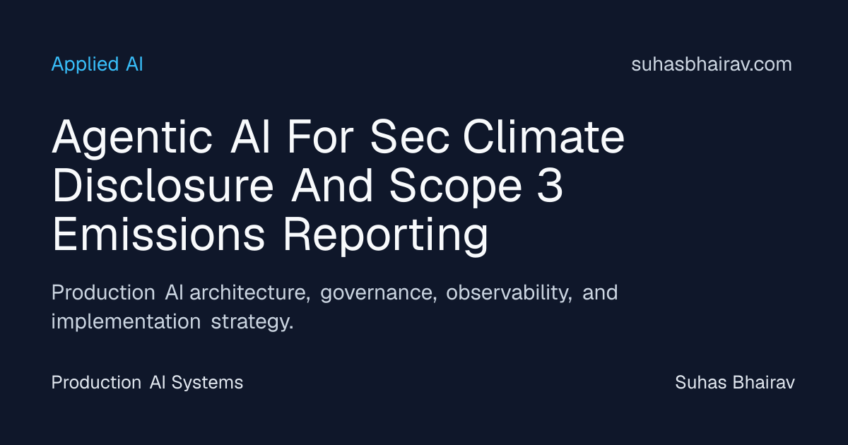 Agentic AI for SEC Climate Disclosure and Scope 3 | Suhas Bhairav