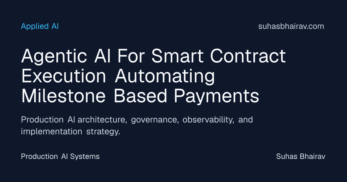 Agentic AI for milestone payments in smart contracts | Suhas Bhairav
