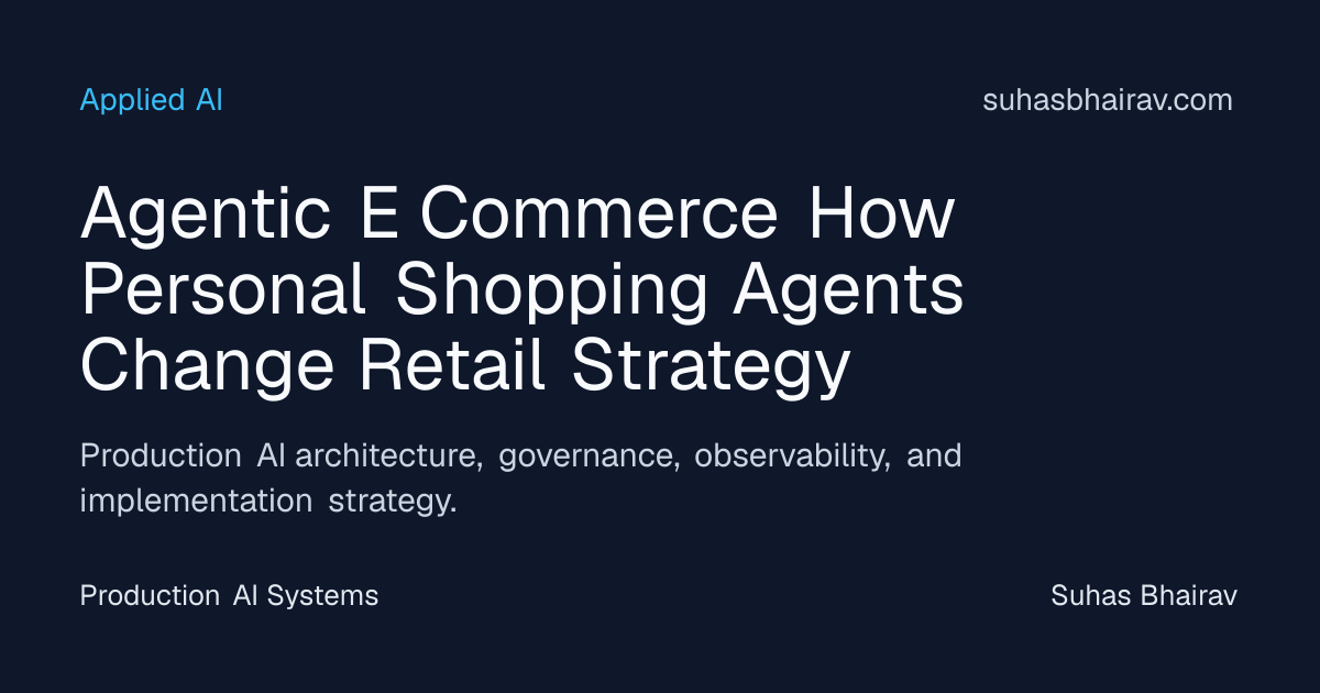 Agentic E-commerce: Shopping Agents Redefine Retail | Suhas Bhairav