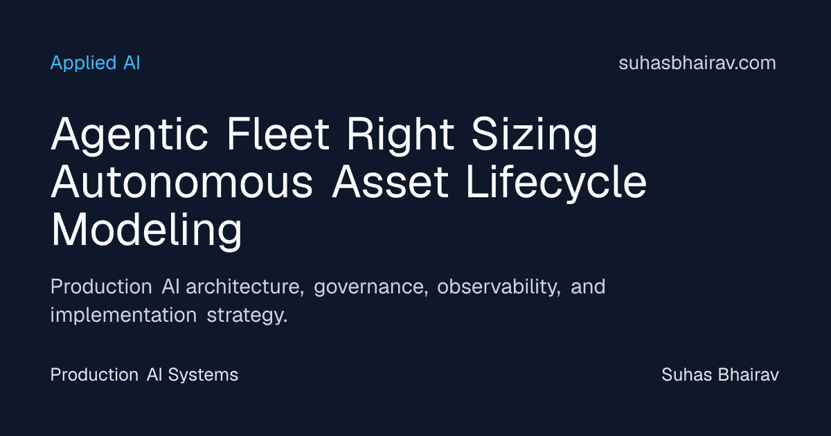 Autonomous Asset Lifecycle Right-Sizing for Enterprise Fleets | Suhas ...