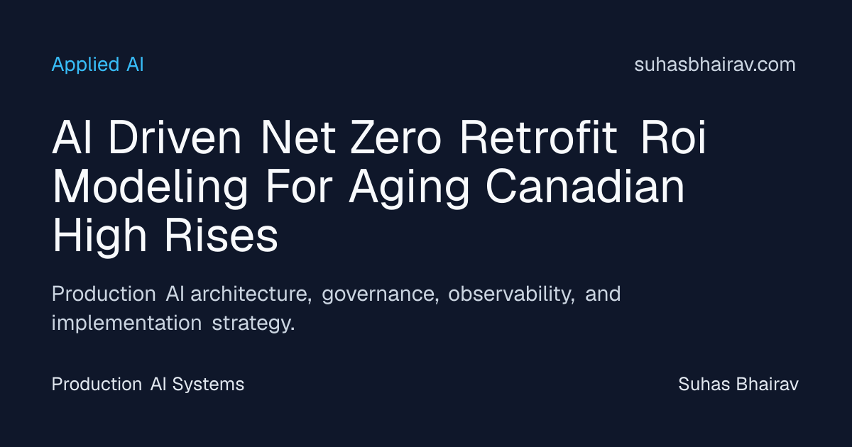 Net-Zero Retrofit ROI for Aging Canadian High-Rises | Suhas Bhairav