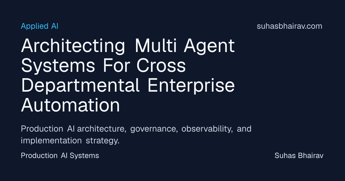 Cross-Department MAS for Enterprise Automation | Suhas Bhairav