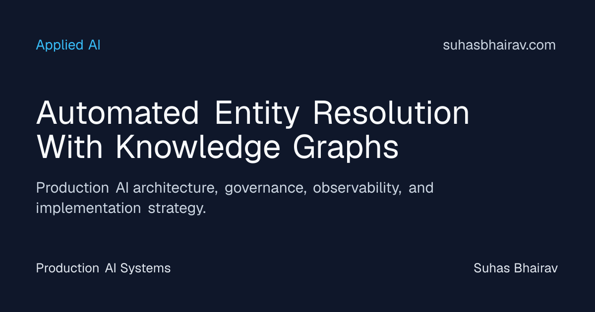 Automated entity resolution with knowledge graphs | Suhas Bhairav