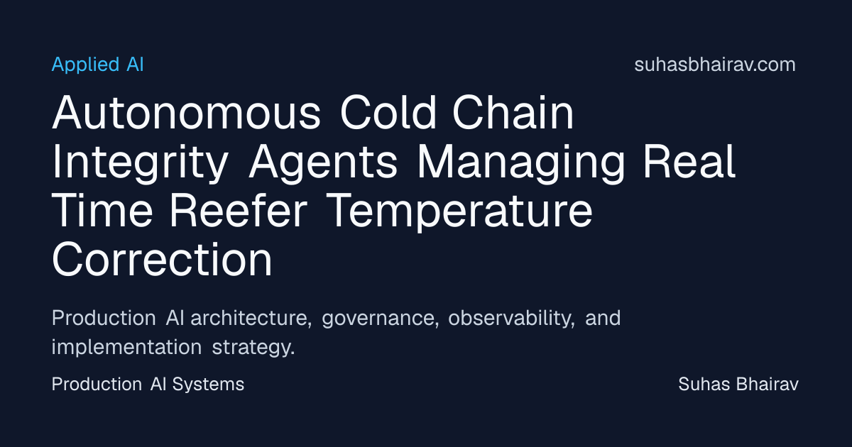 Autonomous Cold Chain Integrity: Real-Time Reefer Temperature ...