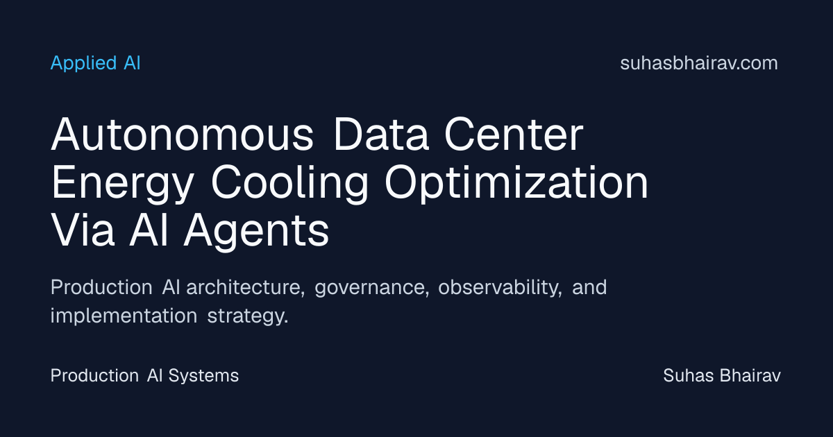 Autonomous Data Center Energy & Cooling with AI Agents | Suhas Bhairav