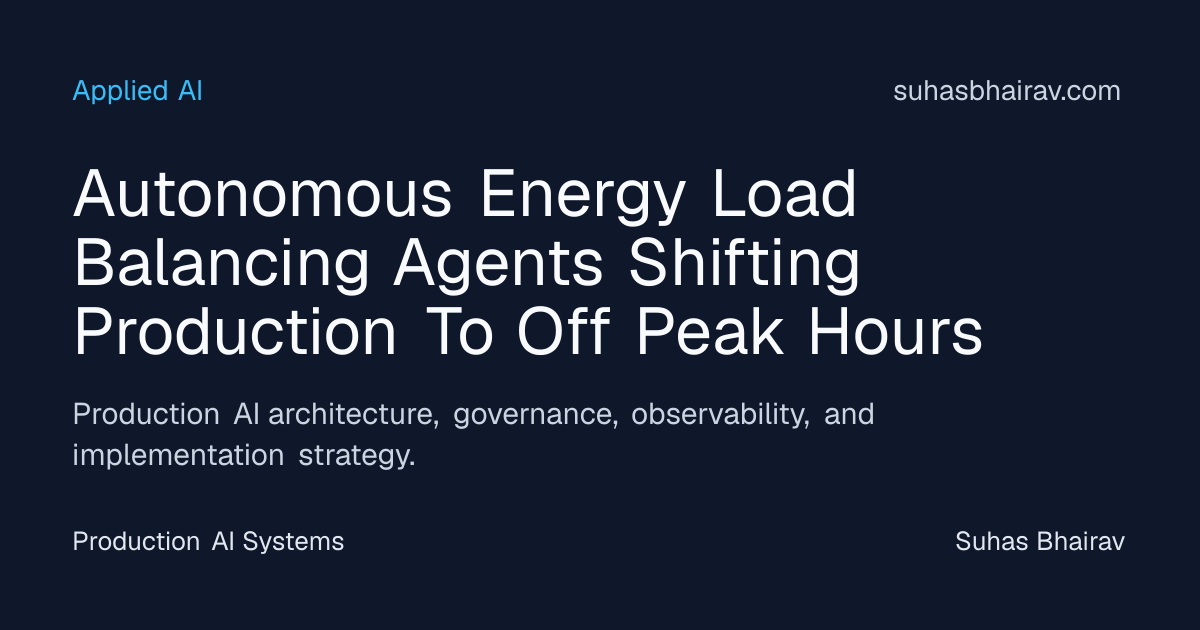 Autonomous Energy Load Balancing: Off-Peak Scheduling | Suhas Bhairav