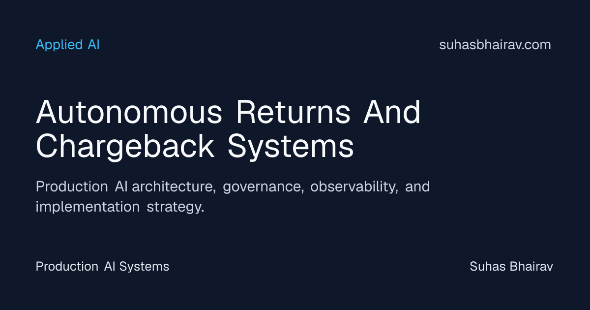 Autonomous returns and chargeback systems for ops | Suhas Bhairav