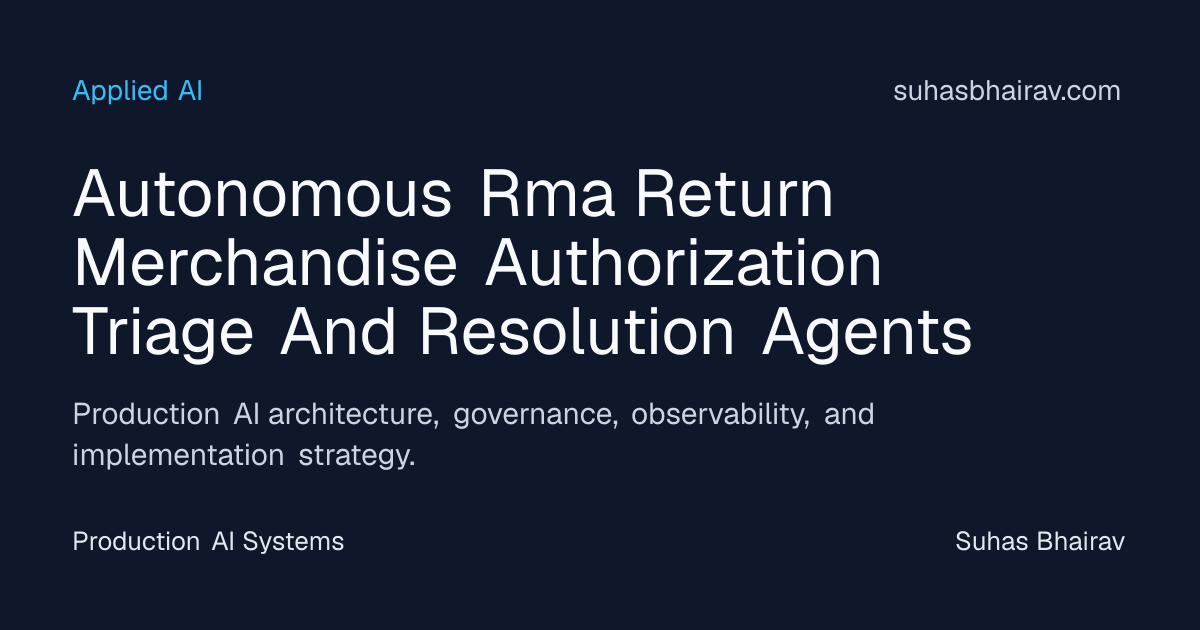 Autonomous RMA Triage and Resolution for Enterprises | Suhas Bhairav