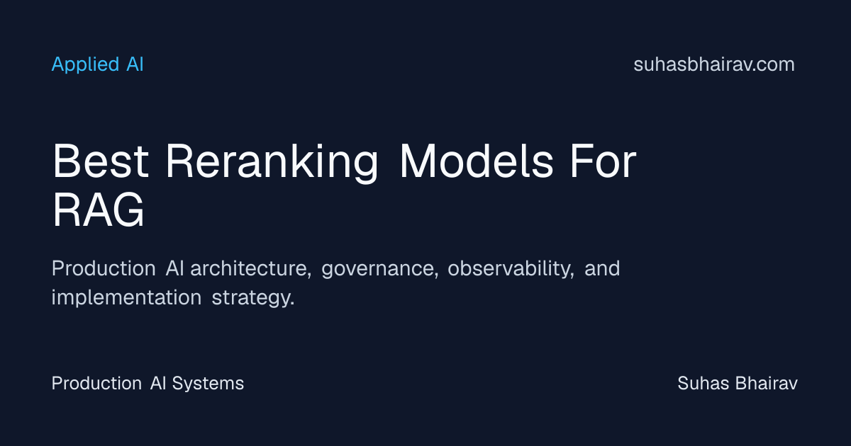 Best reranking models for RAG in production AI systems | Suhas Bhairav