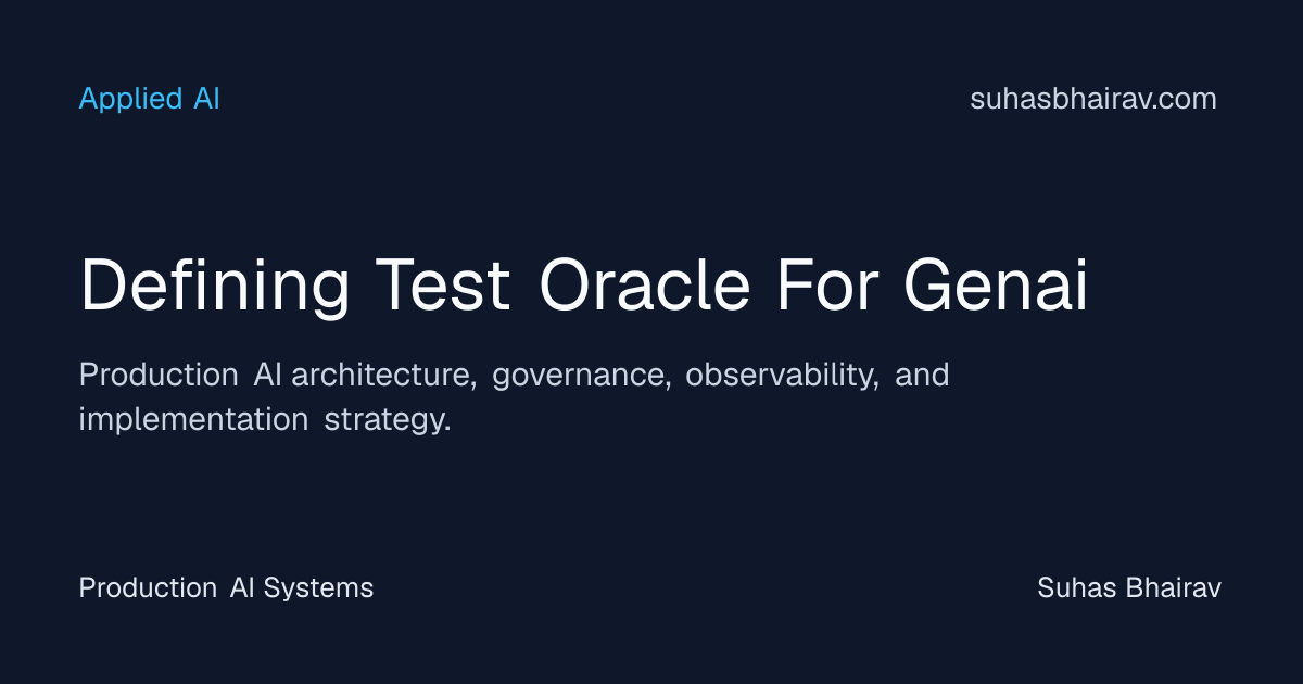 Test Oracle Design for GenAI in Production | Suhas Bhairav