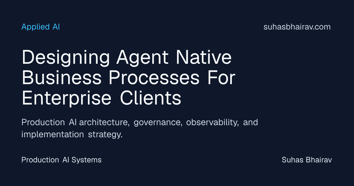 Agent-Native Business Processes for Enterprises | Suhas Bhairav