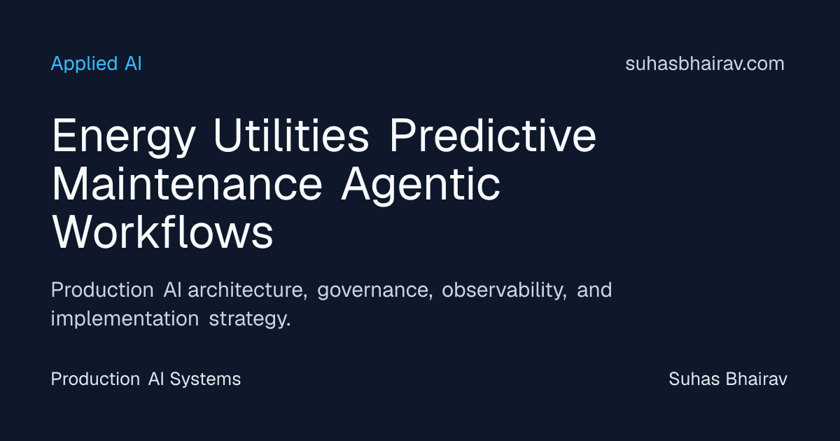 Predictive maintenance agentic workflows for energy | Suhas Bhairav