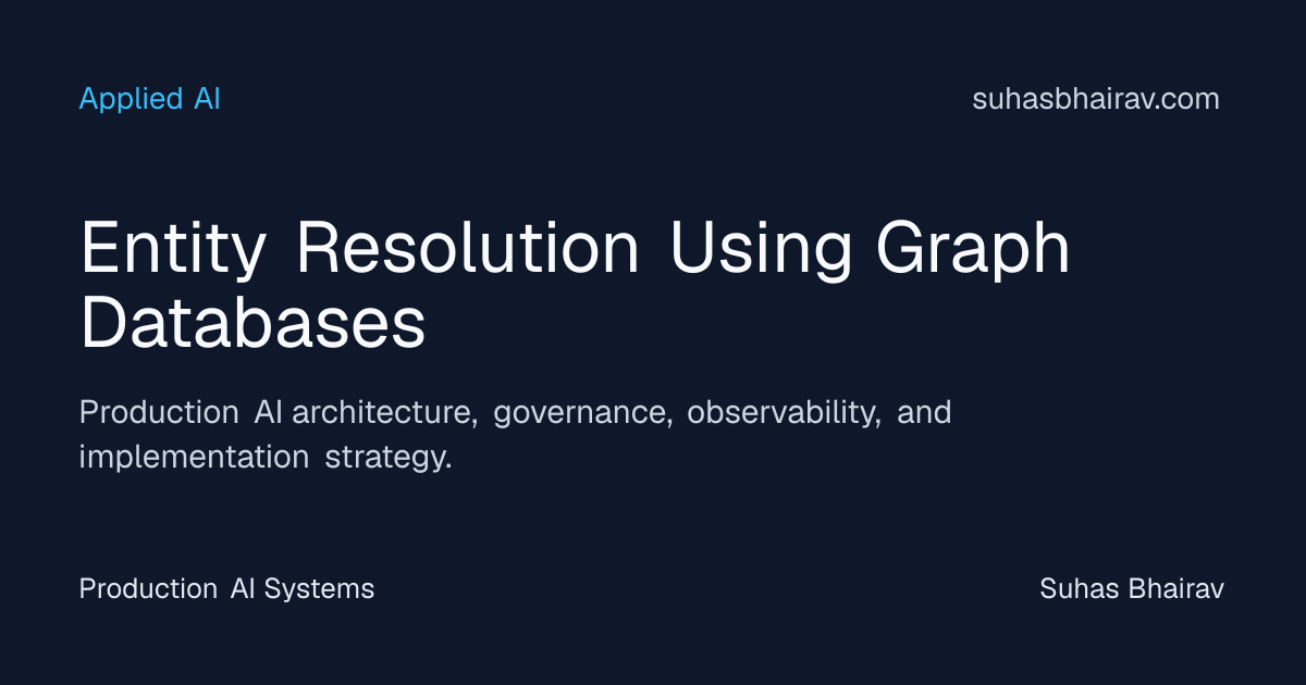 Graph-based entity resolution for enterprise data | Suhas Bhairav
