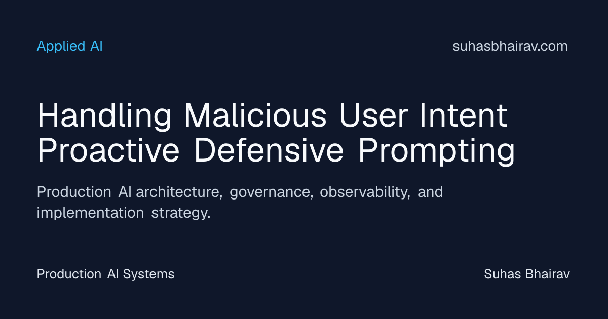 Defensive Prompting for Malicious User Intent | Suhas Bhairav