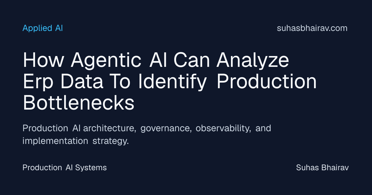 Agentic AI for ERP data bottlenecks | Suhas Bhairav