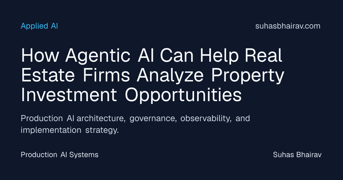 Agentic AI for Real Estate Investment Analytics | Suhas Bhairav