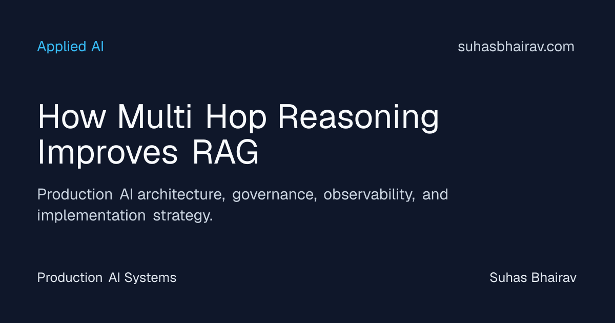 Multi-hop reasoning elevates RAG for production AI | Suhas Bhairav