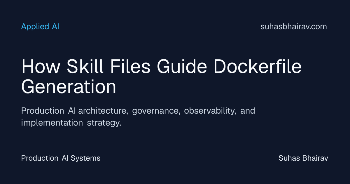 How skill files guide Dockerfile generation for production-grade AI ...