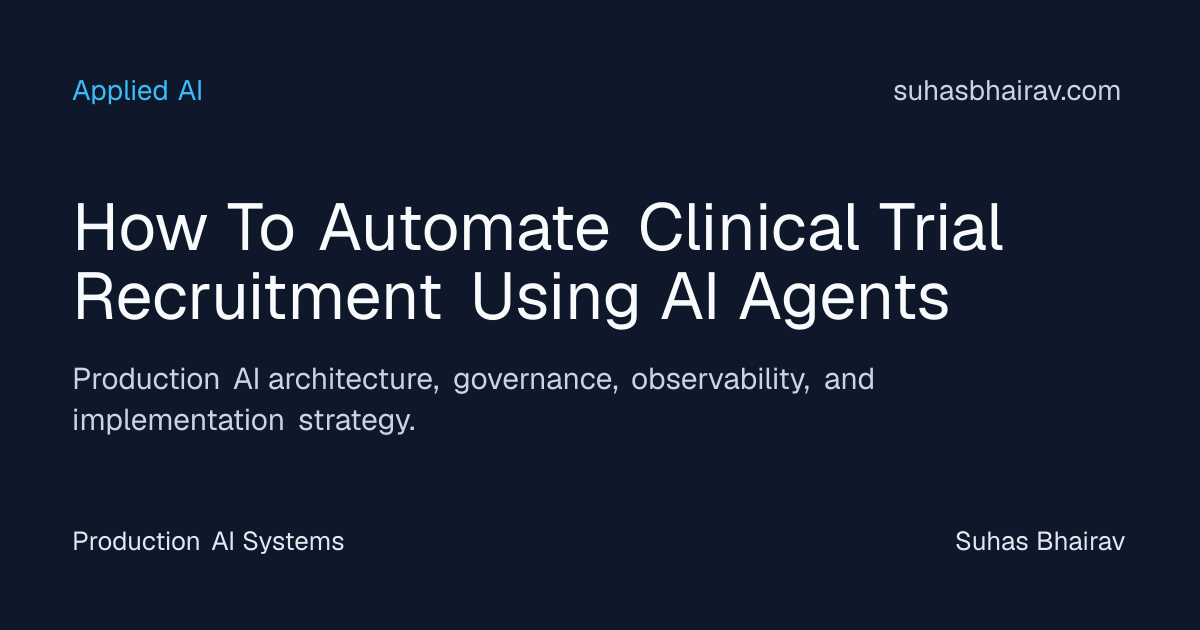 Automating clinical trial recruitment with AI agents | Suhas Bhairav