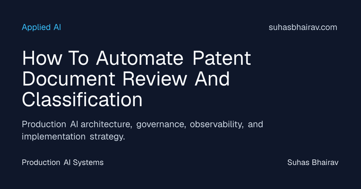 Production-grade Patent Document Review Automation | Suhas Bhairav