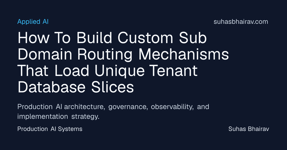 Production-grade sub-domain routing for multi-tenant DBs | Suhas Bhairav