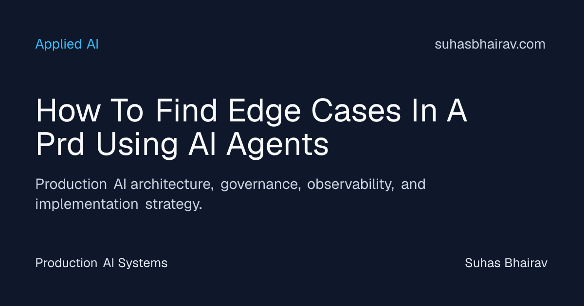 Edge-case discovery in PRDs with AI agents for production validation ...