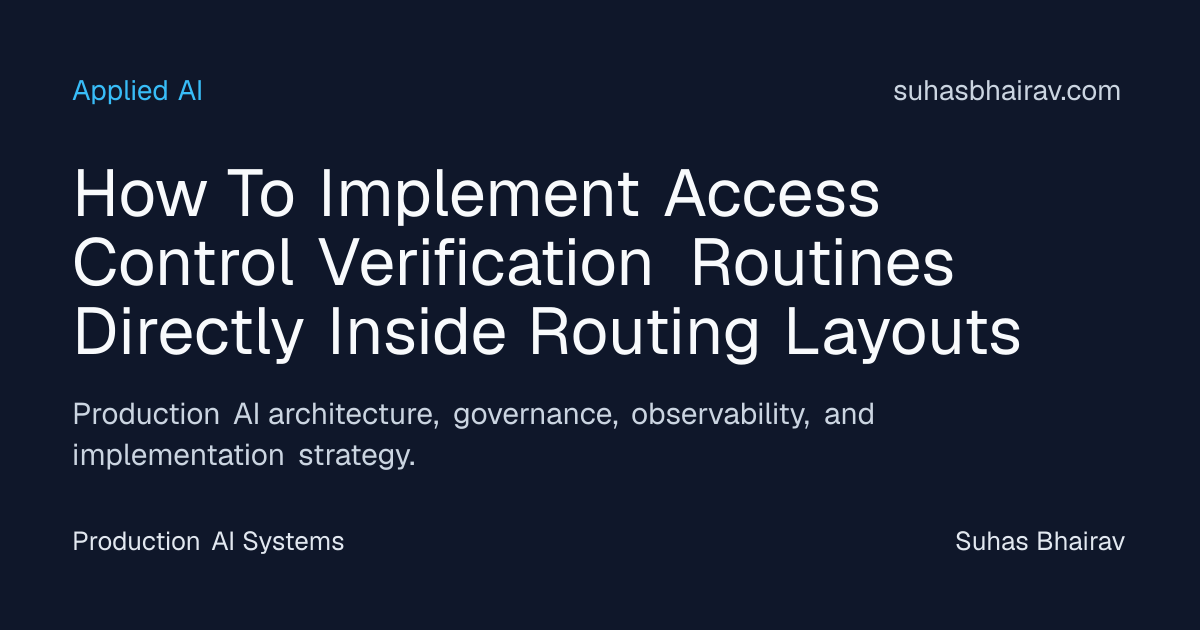 Access control in routing layouts for production systems | Suhas Bhairav