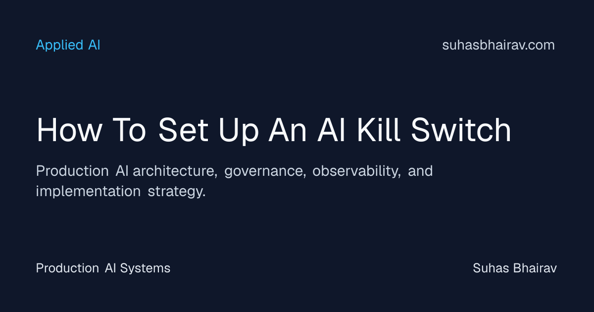 Designing a robust AI kill switch for production | Suhas Bhairav