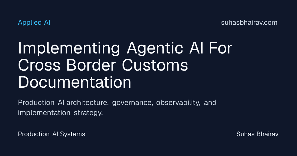 Agentic AI for Cross-Border Customs Architecture | Suhas Bhairav