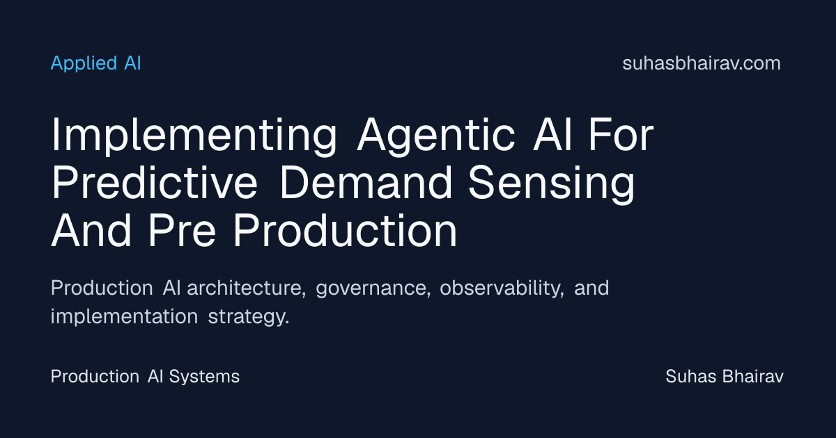 Agentic AI for Predictive Demand Sensing in Production | Suhas Bhairav