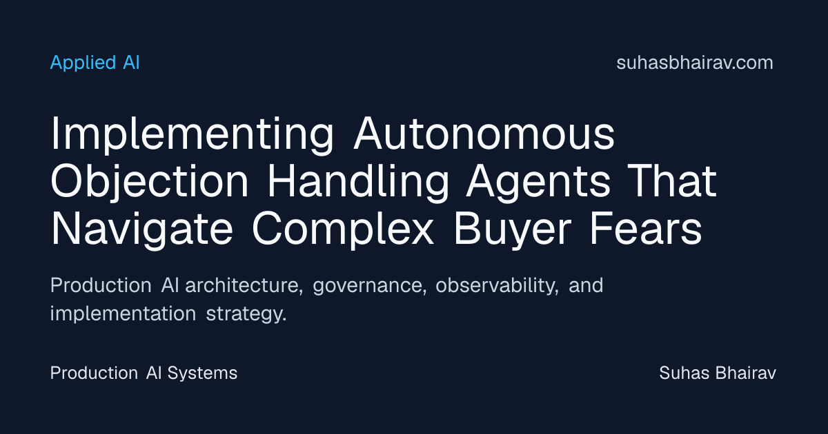Autonomous objection handling agents for buyer fears | Suhas Bhairav