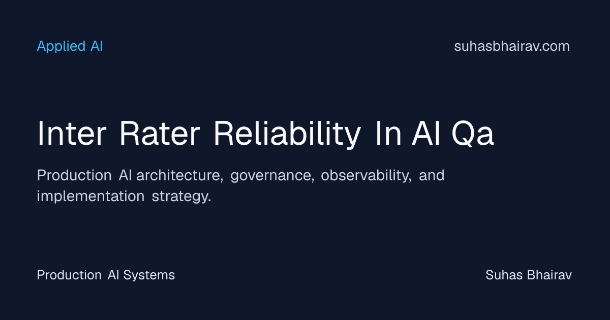 Inter-rater reliability for AI QA: production-grade evaluation | Suhas ...