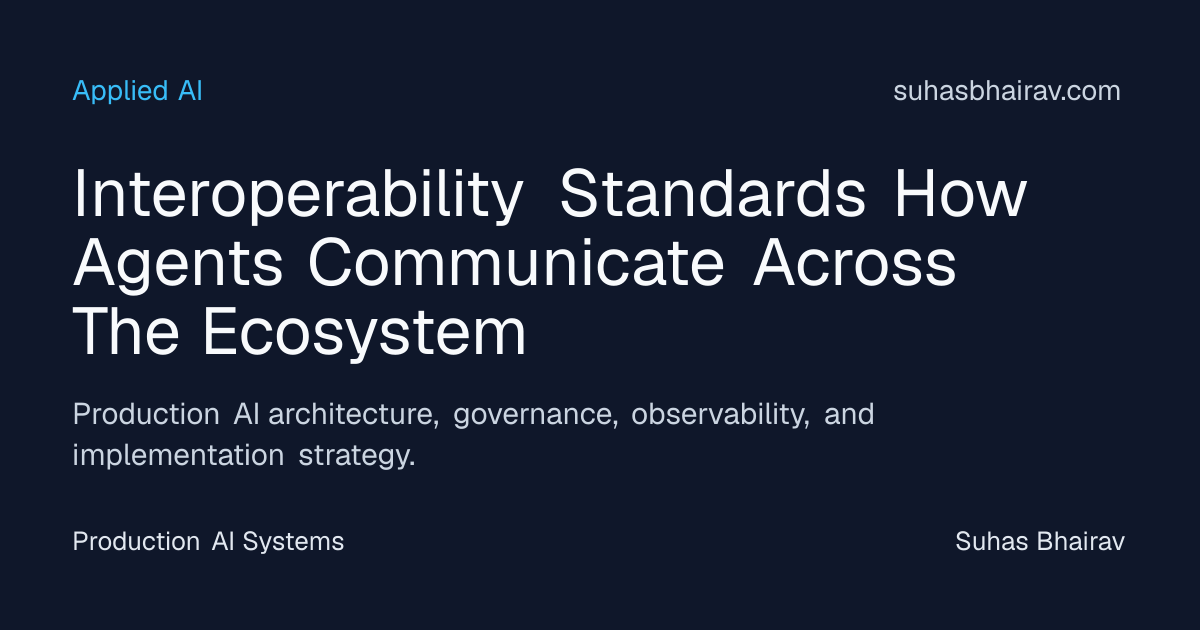Interoperability Standards for Production AI Systems | Suhas Bhairav