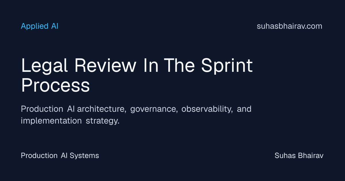 Embedding Legal Review in the Sprint for Responsible AI | Suhas Bhairav