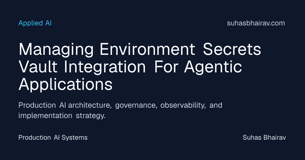 Vault Integration for Agentic Apps: Secrets Management | Suhas Bhairav