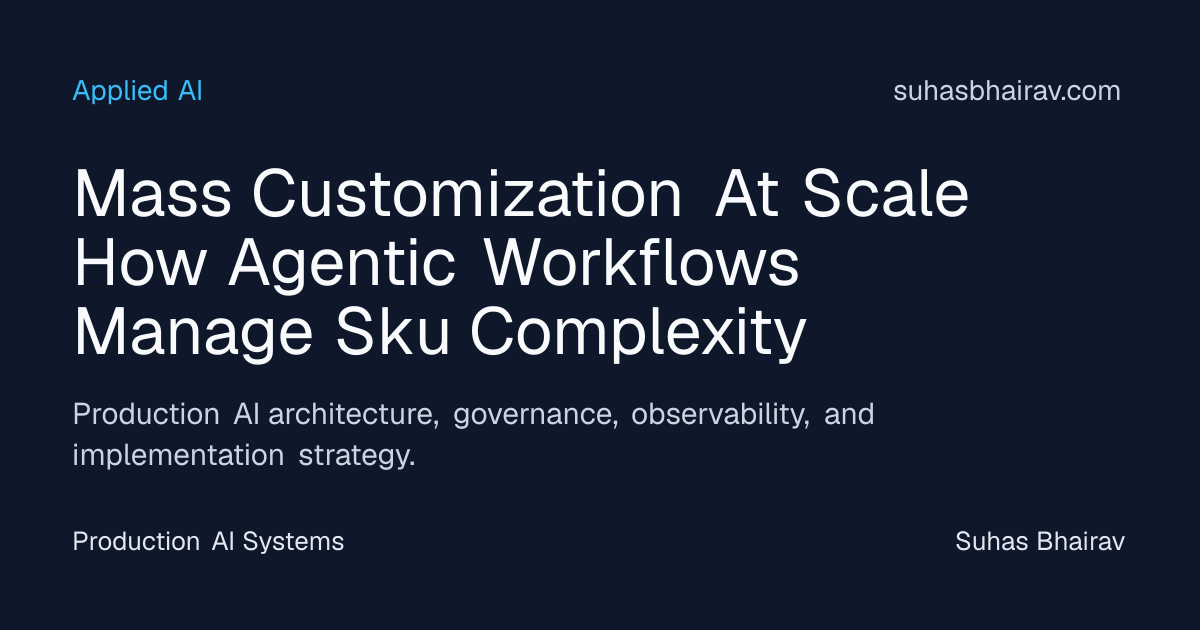 Agentic Workflows at Scale for SKU Complexity | Suhas Bhairav