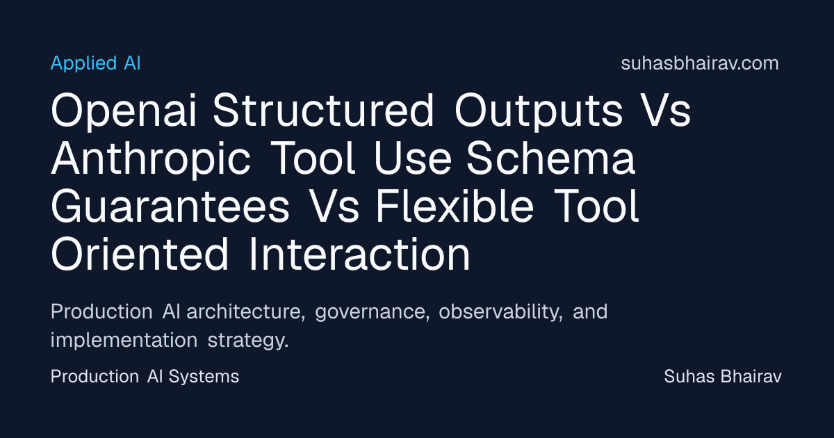 OpenAI structured outputs vs Anthropic tool use in production | Suhas ...