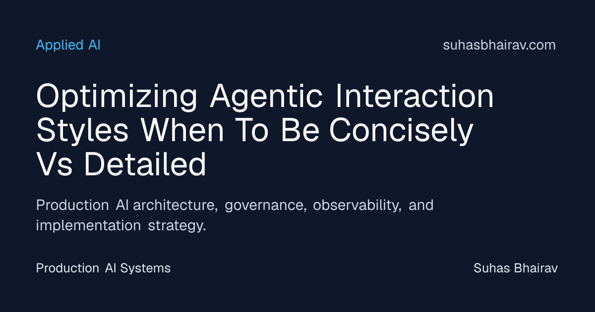 Agentic Interaction Styles: Concise vs Detailed in Production AI ...