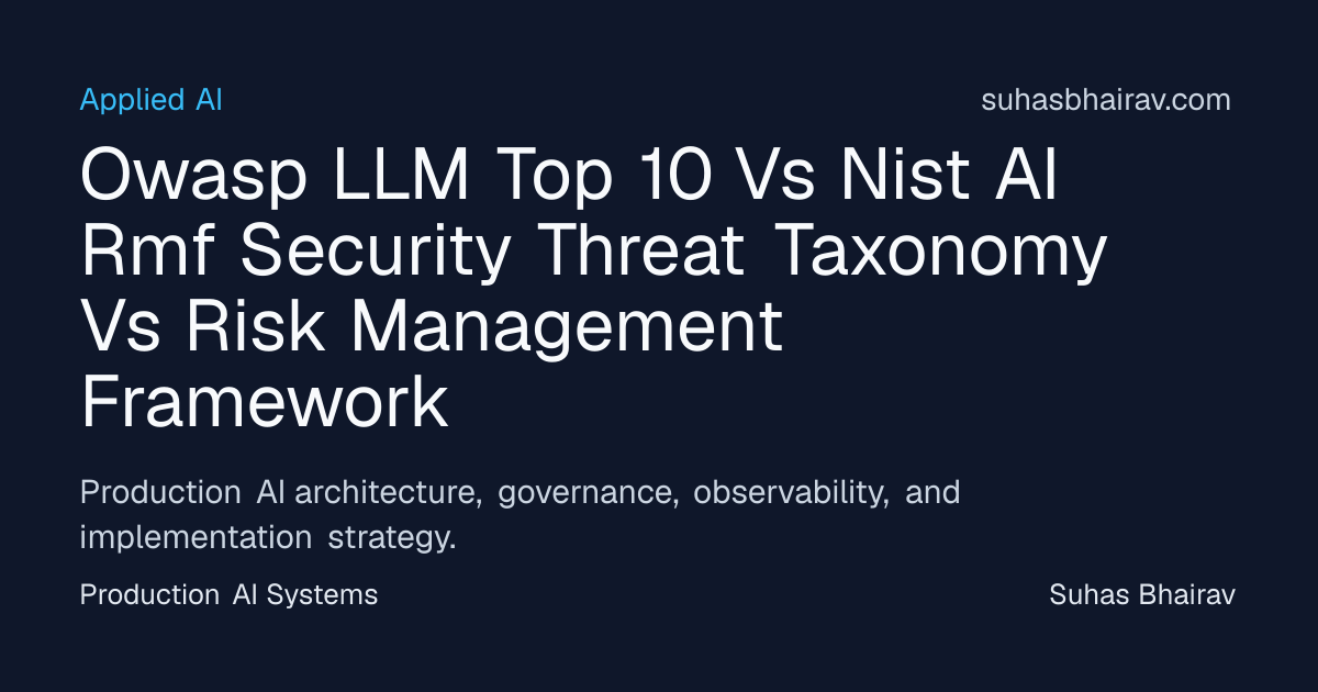 OWASP LLM Top 10 vs NIST AI RMF: Security Taxonomy and Risk Framework ...