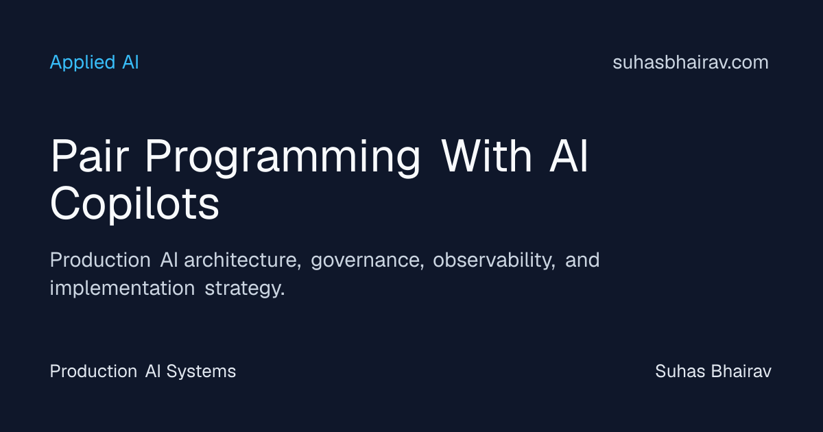 Pair programming with AI copilots: Agentic, observable | Suhas Bhairav