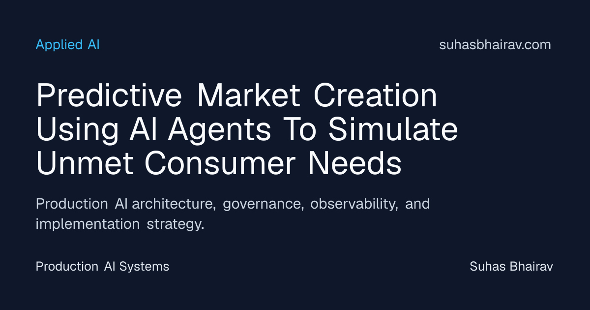 Predictive Market Creation with AI Agent Architectures | Suhas Bhairav