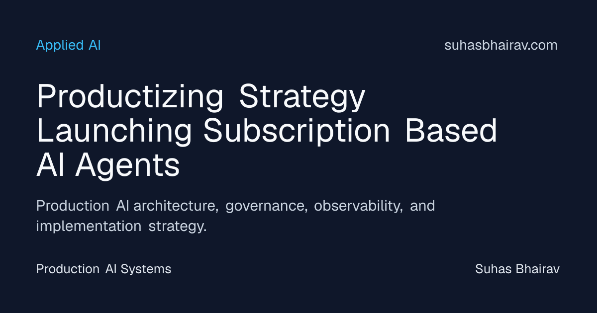Productizing AI Agents: Subscription Strategy | Suhas Bhairav