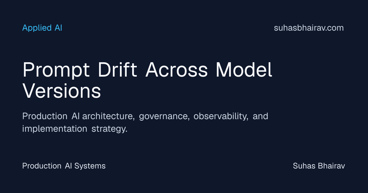 Prompt drift across model versions: governance | Suhas Bhairav