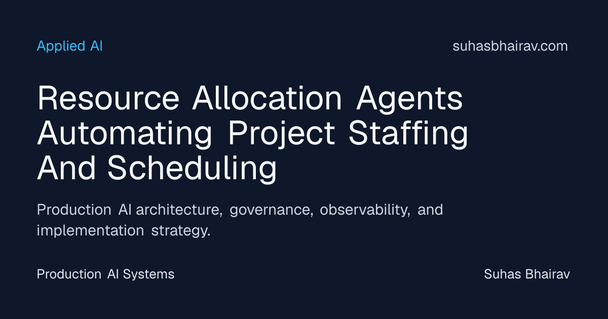 Resource Allocation Agents for Staffing and Scheduling | Suhas Bhairav