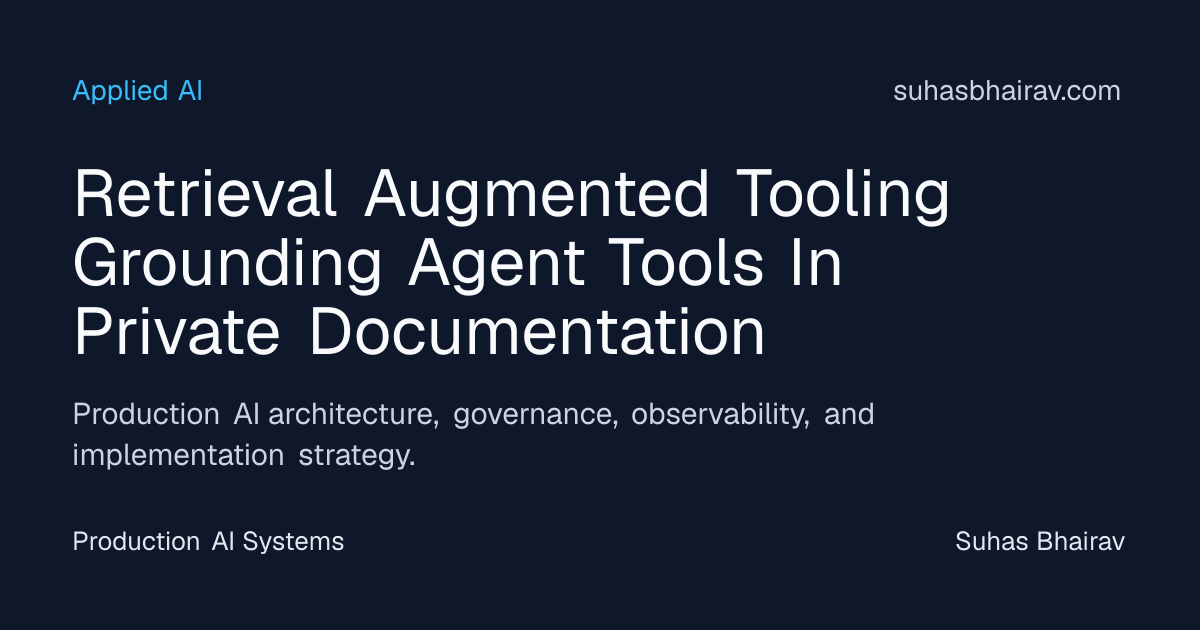 Grounding Agent Tools in Private Documentation | Suhas Bhairav