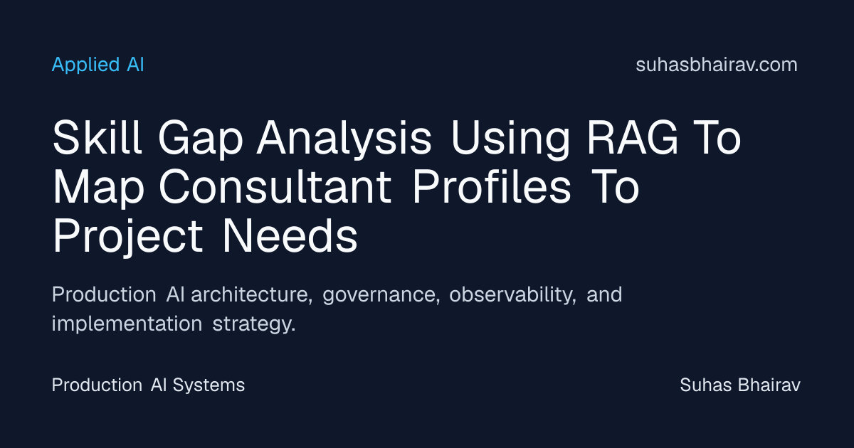 Skill Gap Mapping with RAG for Consultant Staffing | Suhas Bhairav