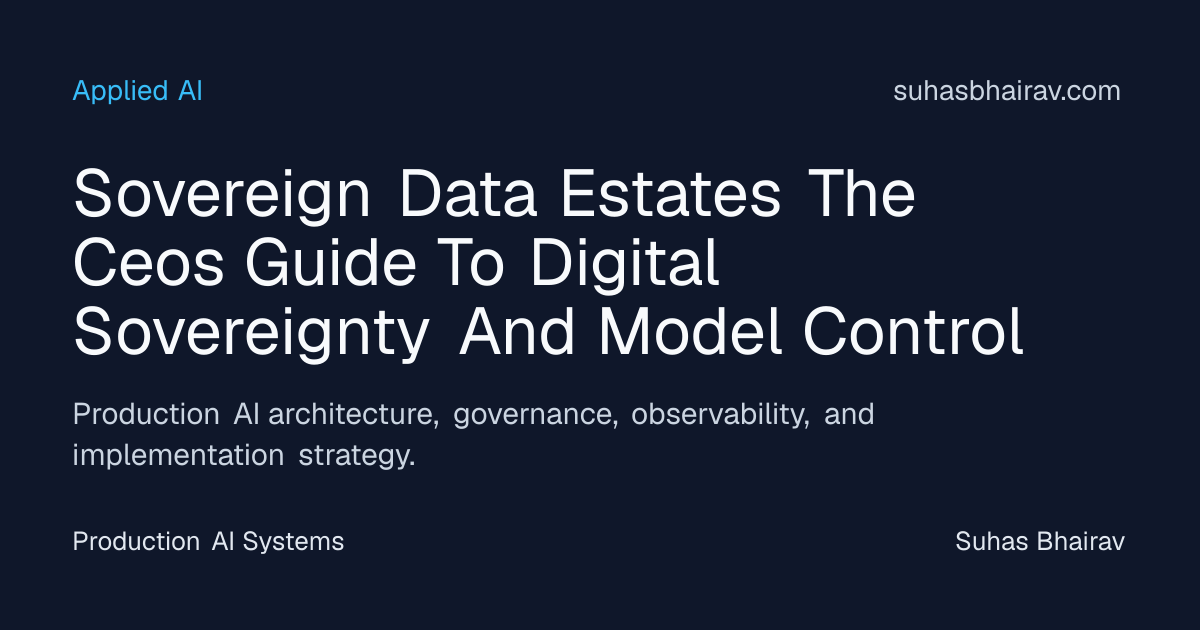 Sovereign Data Estates for CEOs: Governance and Sovereignty | Suhas Bhairav