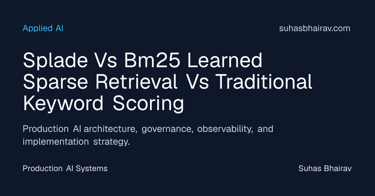 SPLADE vs BM25: Learned Sparse Retrieval for Production Search | Suhas ...