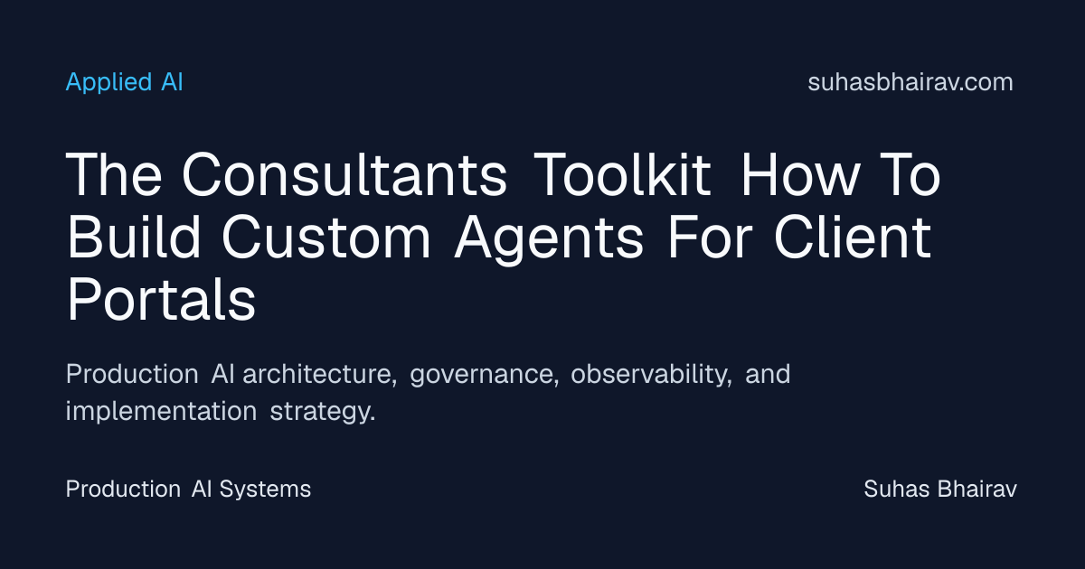 Custom Agents for Client Portals: Production Toolkit | Suhas Bhairav